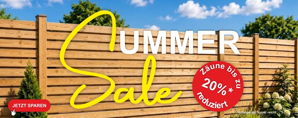 Summer Sale - bis zu 20 Prozent auf Zäune